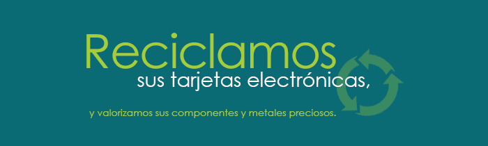 Reciclaje de componentes y de  tarjetas electr&oacute;nicas - Valorizacion de metales preciosos